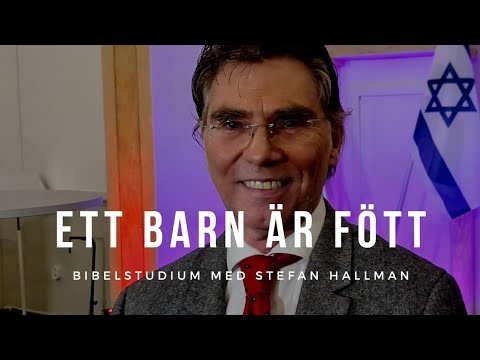 ETT BARN ÄR FÖTT - Bibelstudium - Stefan Hallman - Vetlanda Friförsamling