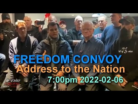 Freedom Convoy ADDRESS TO THE NATION   Feb 6, 2022 State of Emergency Update