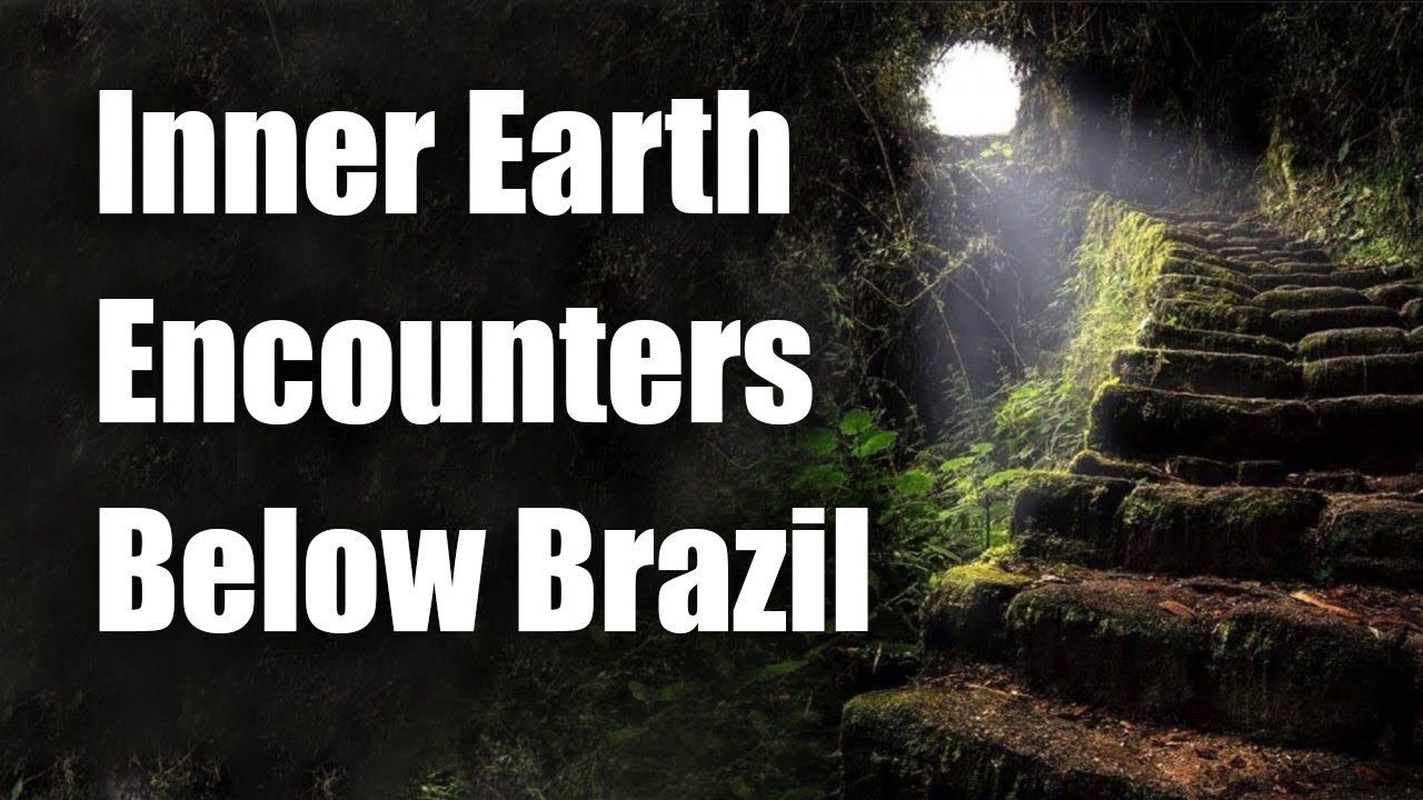Inner Earth Encounters Below Brazil - ROBERT SEPEHR