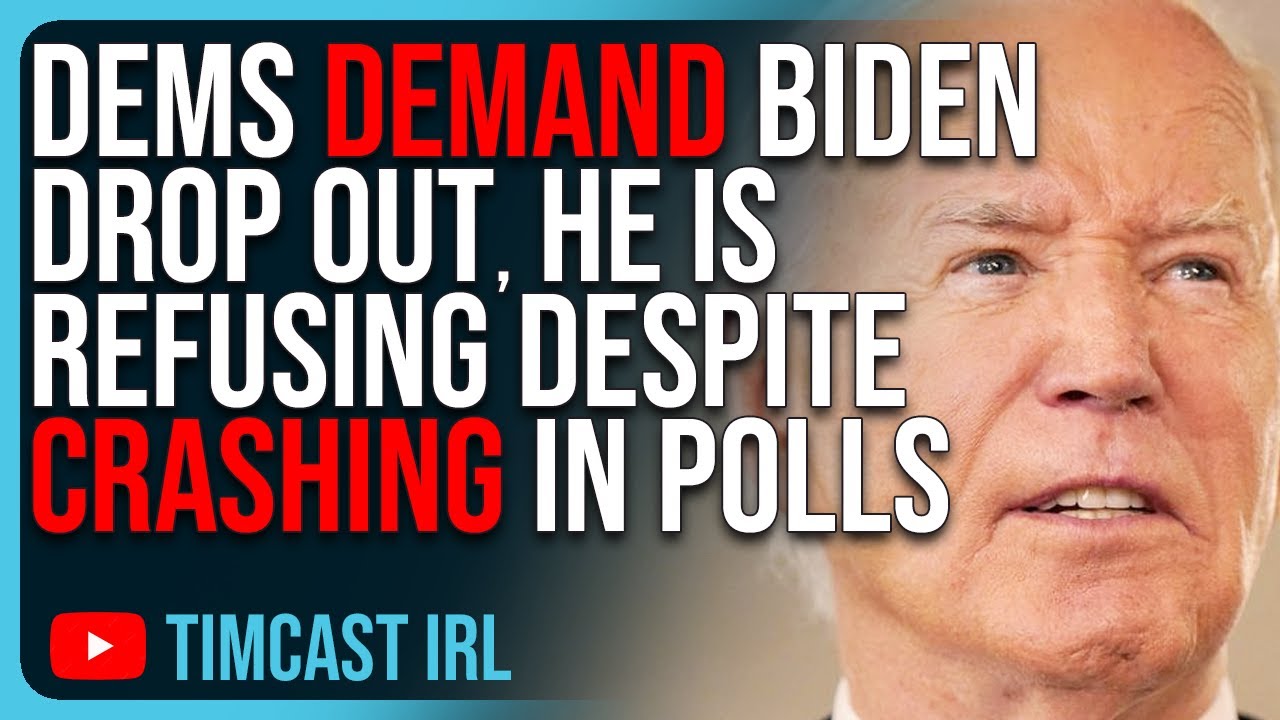 Democrats DEMAND Biden Drop Out, He Is REFUSING Despite Crashing In Polls