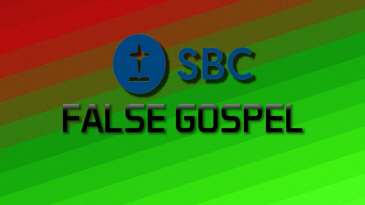 Southern Baptist Convention FALSE GOSPEL