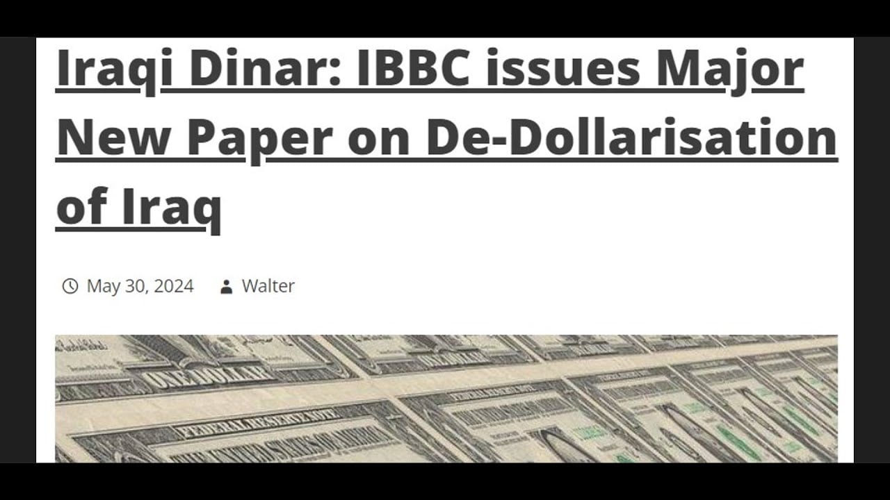 The IBBC report EVERYTHING you need to know about Iraq and dinar including exchange rate 05/30/24
