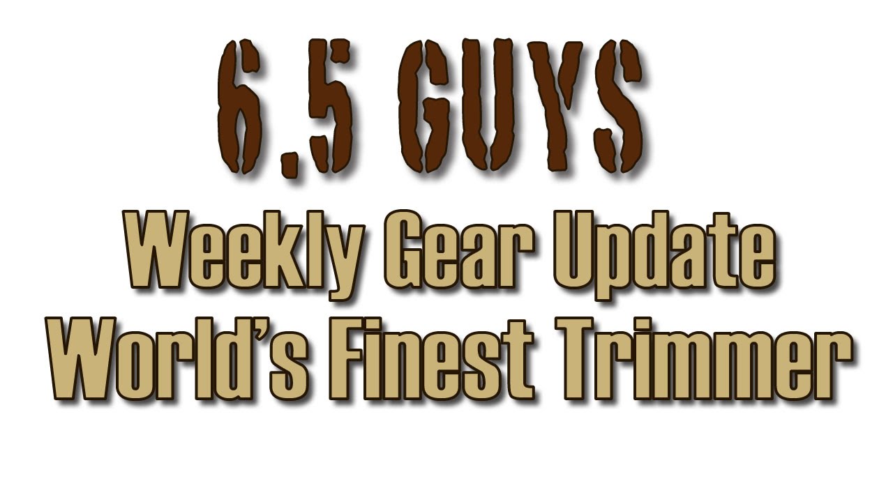 Weekly Gear Update - 011 World's Finest Trimmer