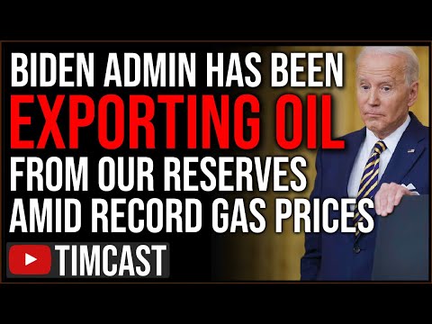 Biden Admin EXPOSED Exporting US Strategic Oil In INSANE Move As Gas Prices Remain At RECORD Highs