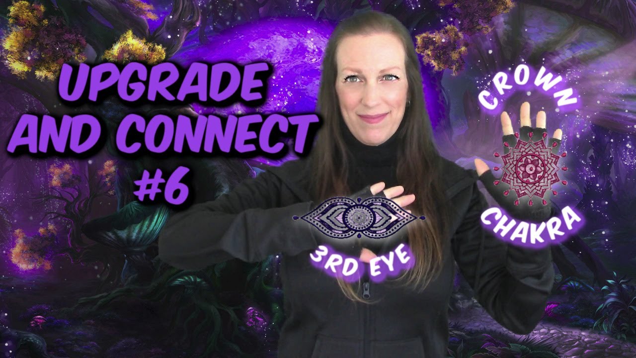 REIKI l 3RD EYE AND CROWN CHAKRA l UPGRADE AND CONNECT SERIES #6