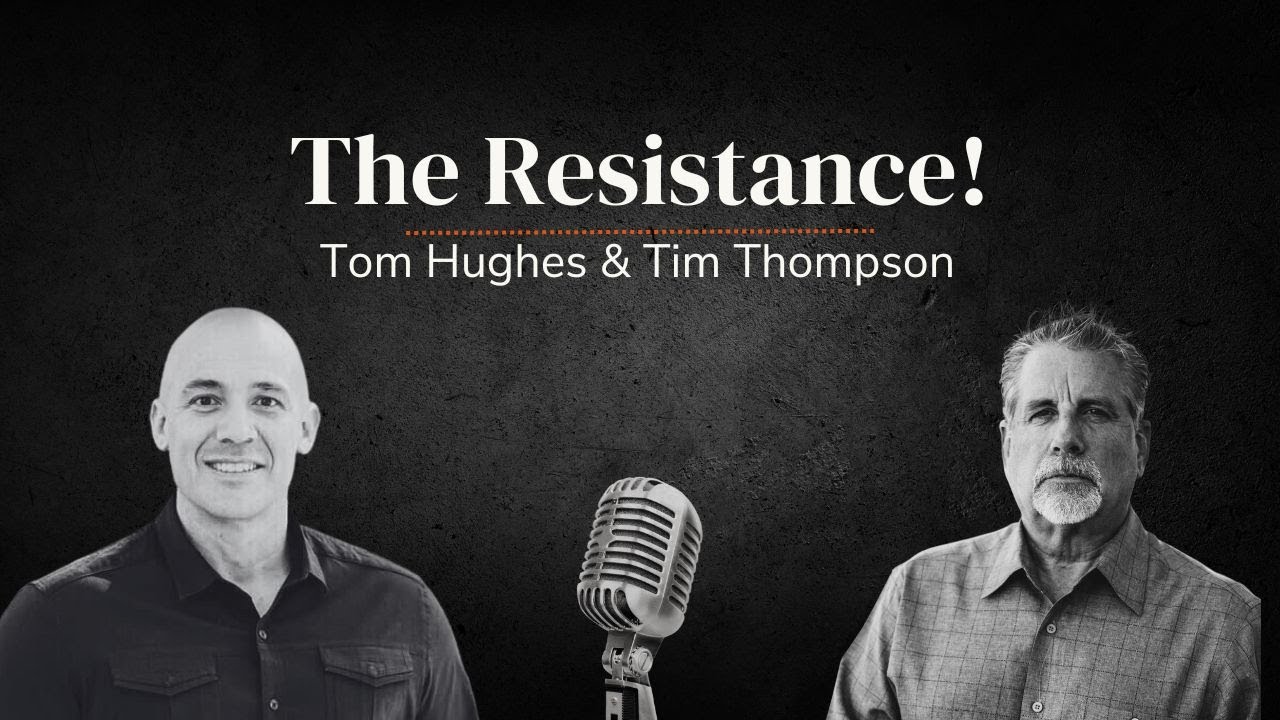 The Resistance! | LIVE with Tom Hughes and Tim Thompson