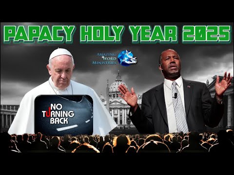 2025 Papacy Holy Jubilee Year. Climate Change Point Of No Return. Ben Carson Joins SUNday Movement