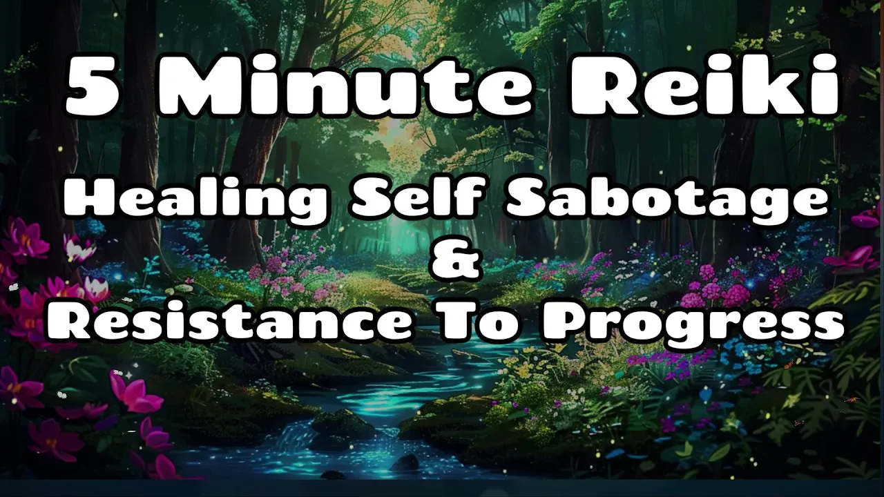 Reiki For Self Sabotage & Resistance To Progress & Change✨5 minute Session / Healing Hands Series