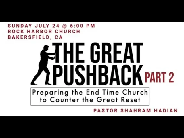 7-24-22 - Guest Speaker Pastor Shahram Hadien  The Great Pushback Part 2