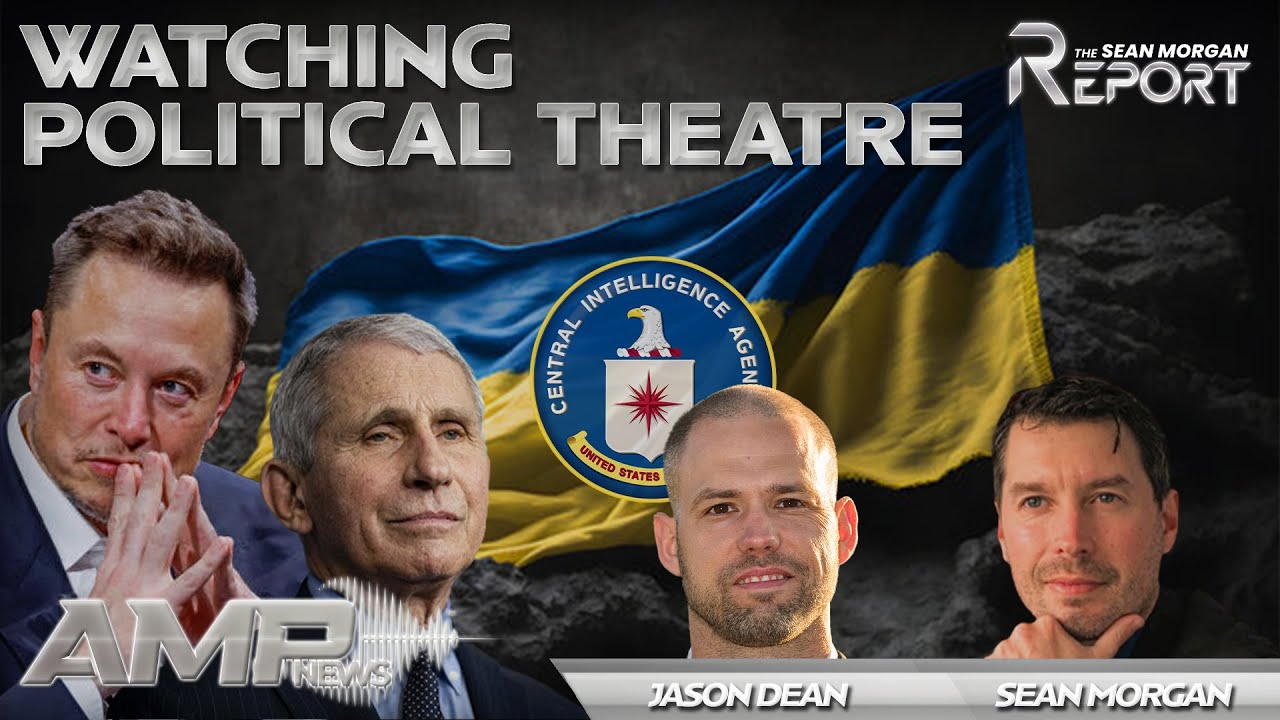 Watching Political Theatre with Jason Dean | SEAN MORGAN REPORT Ep. 14
