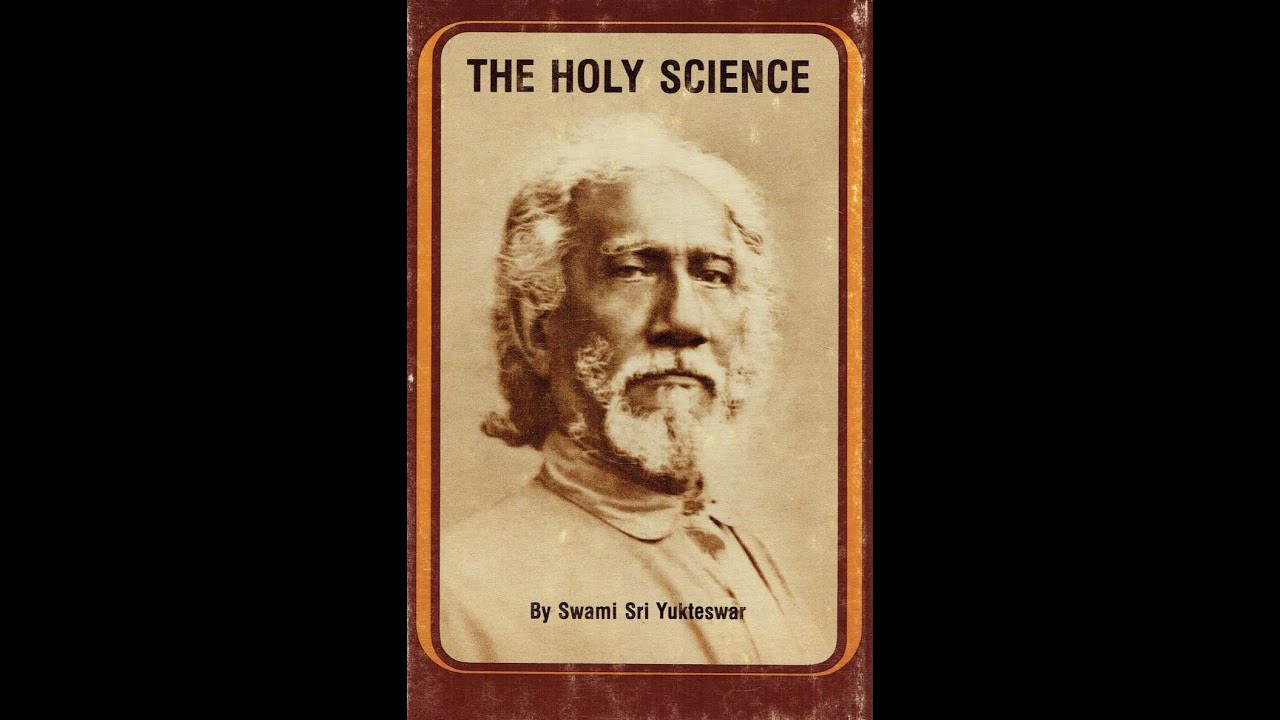 The Holy Science {Full Audio}- Swami Sri Yukteswar Giri