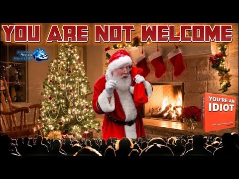 Santa Says Don't Let Them Come Home For Christmas. God Is Being Judged In The Person Of His Saints