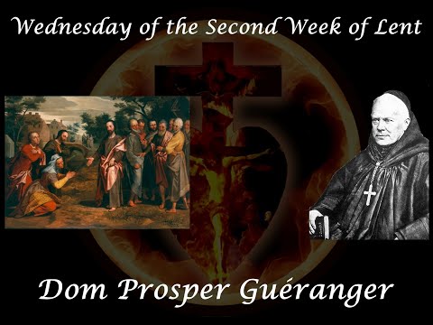 Wednesday of the Second Week of Lent ~ Dom Prosper Guéranger