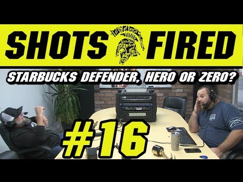Shots Fired Episode16 Starbucks Defender, Hero or Zero?