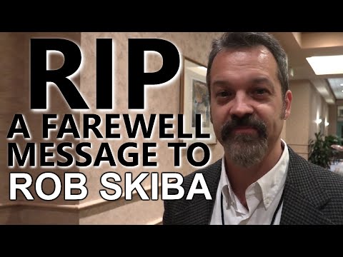 RIP - A Farewell Message to Rob Skiba - Rose777, Karen B, Jason and Me. IMPORTANT INFO!