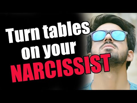 Turn tables on your narcissist