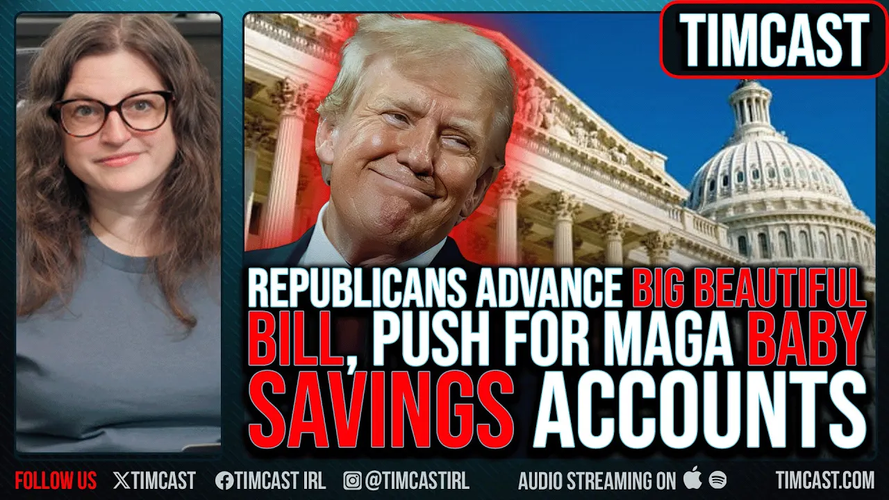Republicans Advance BIG BEAUTIFUL BILL, Push For MAGA BABY SAVINGS Accounts