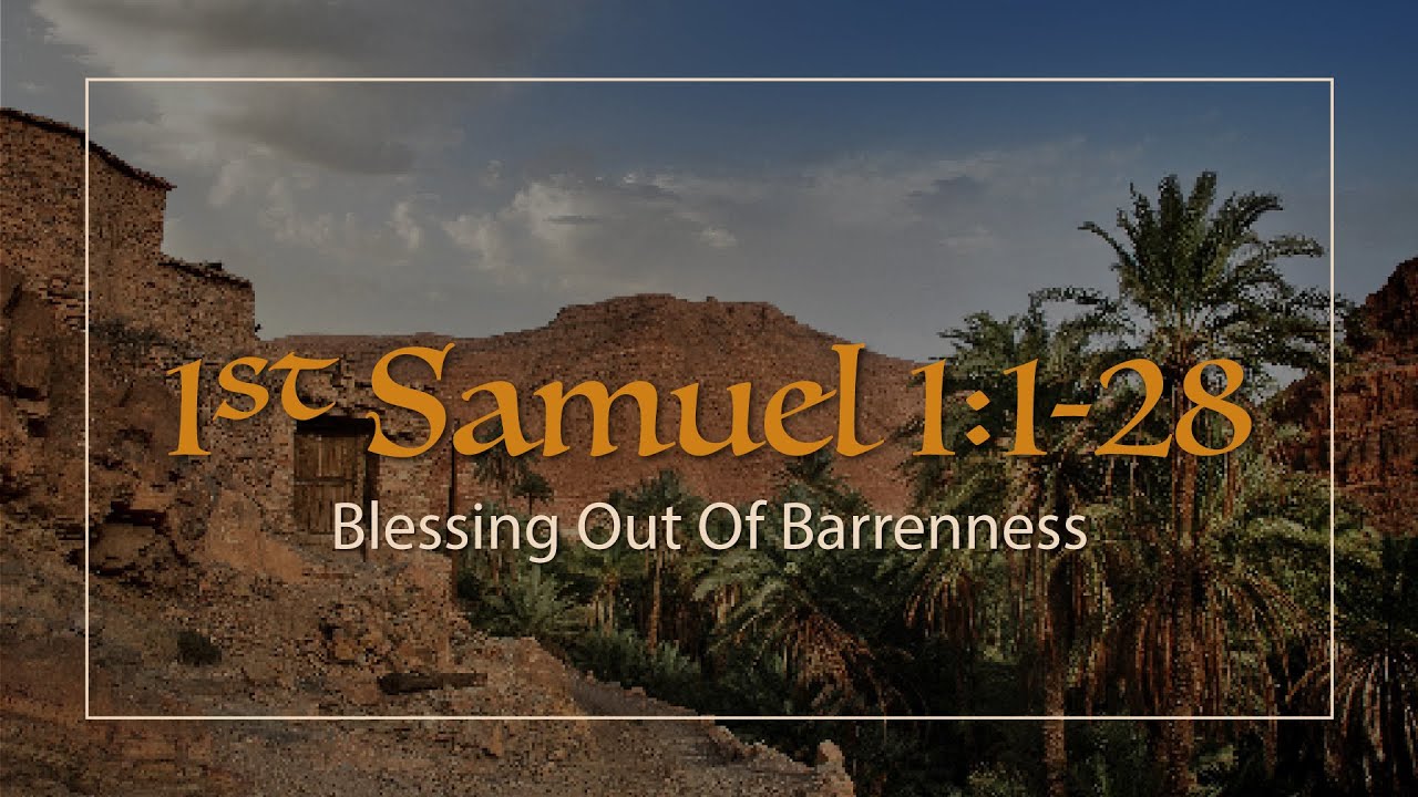 1 Samuel 1:1-28 | Blessing out of Barreness - (LIVE!)