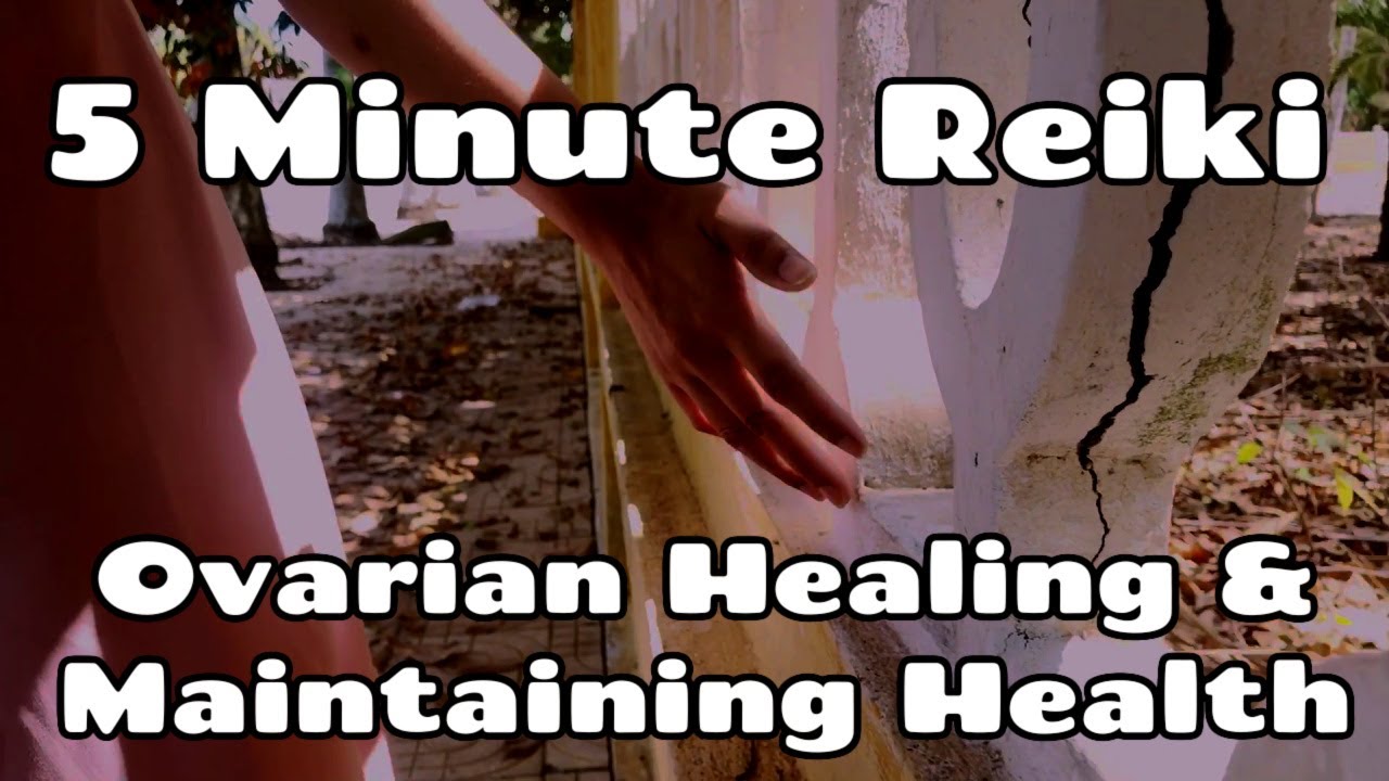 Reiki For Healthy Ovaries - 5 Minute Session - Healing Hands Series