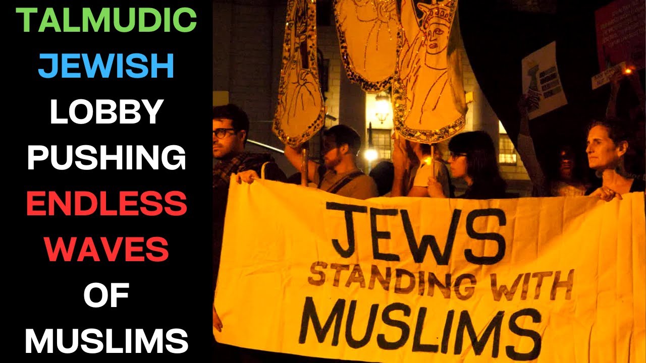 Talmudic Jewish Lobby Bringing Endless Waves Of Muslim Migrants
