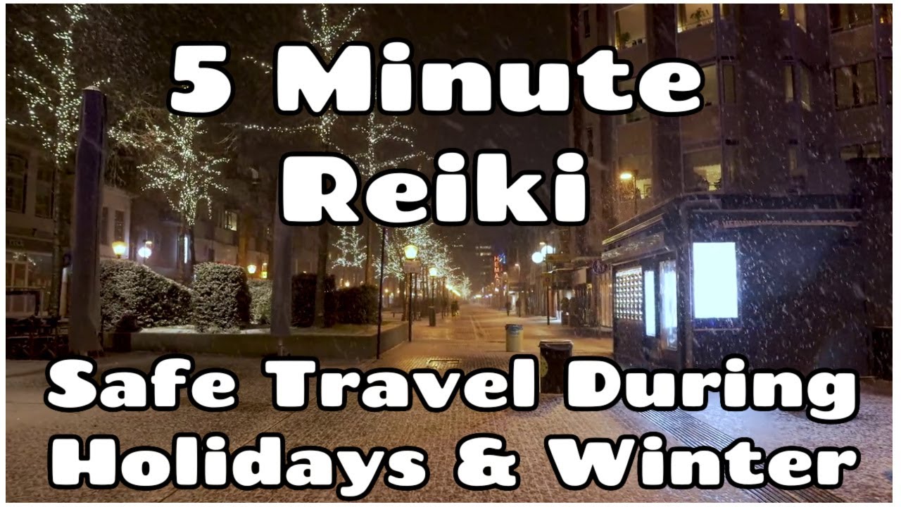 Reiki / Safe Travel During Holidays & Winter  / 5 Min Session / Healing Hands Series