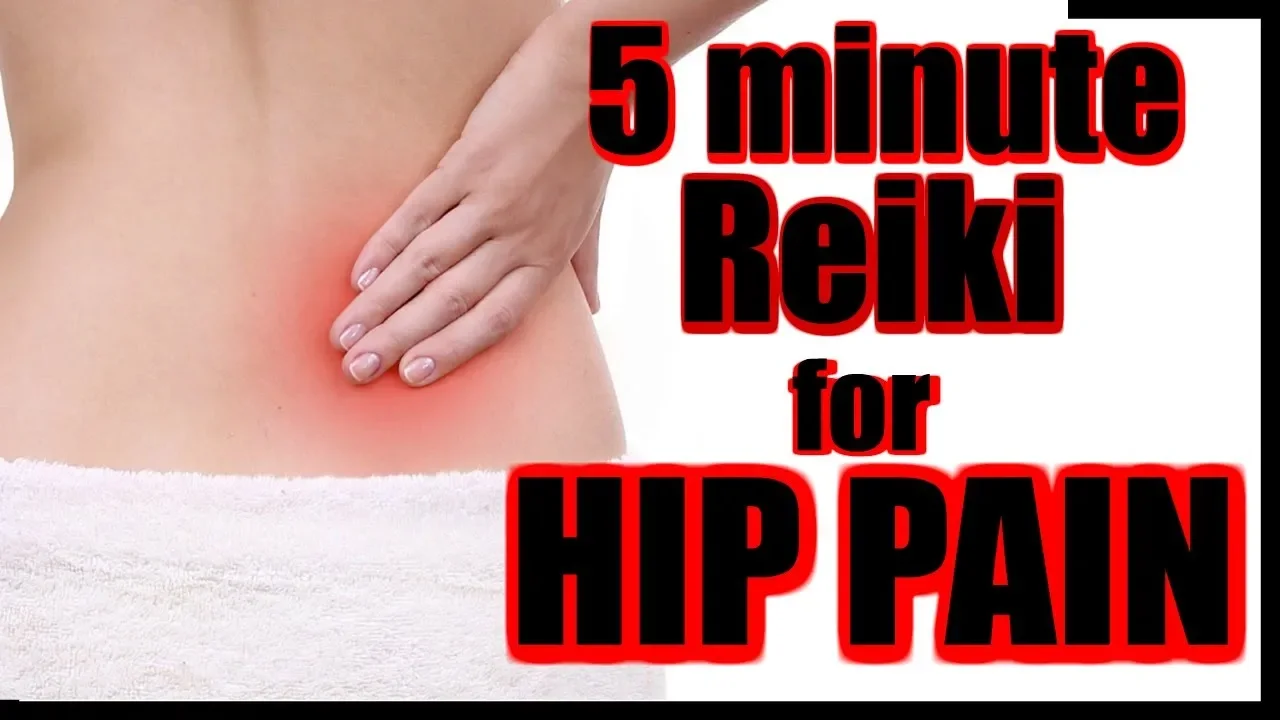 REIKI FOR HIP PAIN 5 MINUTES SESSION HEALING HANDS SERIES