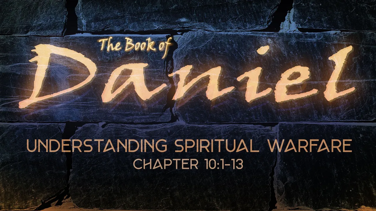 Daniel 10:1-13 | Understanding Spiritual Warfare - (LIVE!)
