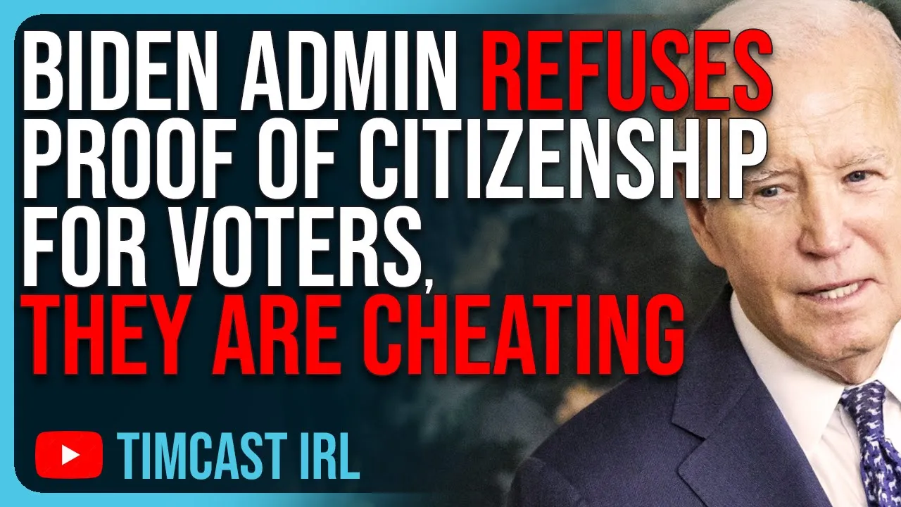 Biden Admin REFUSES Proof Of Citizenship For Voters, They Are CHEATING
