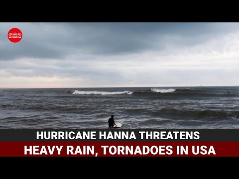 Hurricane Hanna threatens heavy rain, tornadoes in USA's Texas
