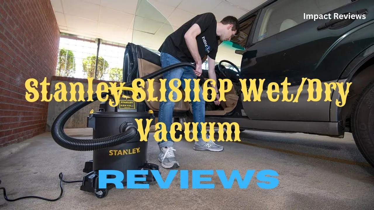 Stanley SL18116P Wet/Dry Vacuum: Powerful 4HP Cleaning Companion