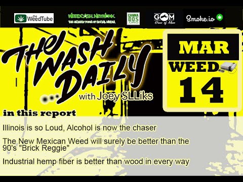 THE WASH ...DAILY  with Joey SLLiks CANNABIS NEWS REPORT Schoomah may like weed but is still a creep