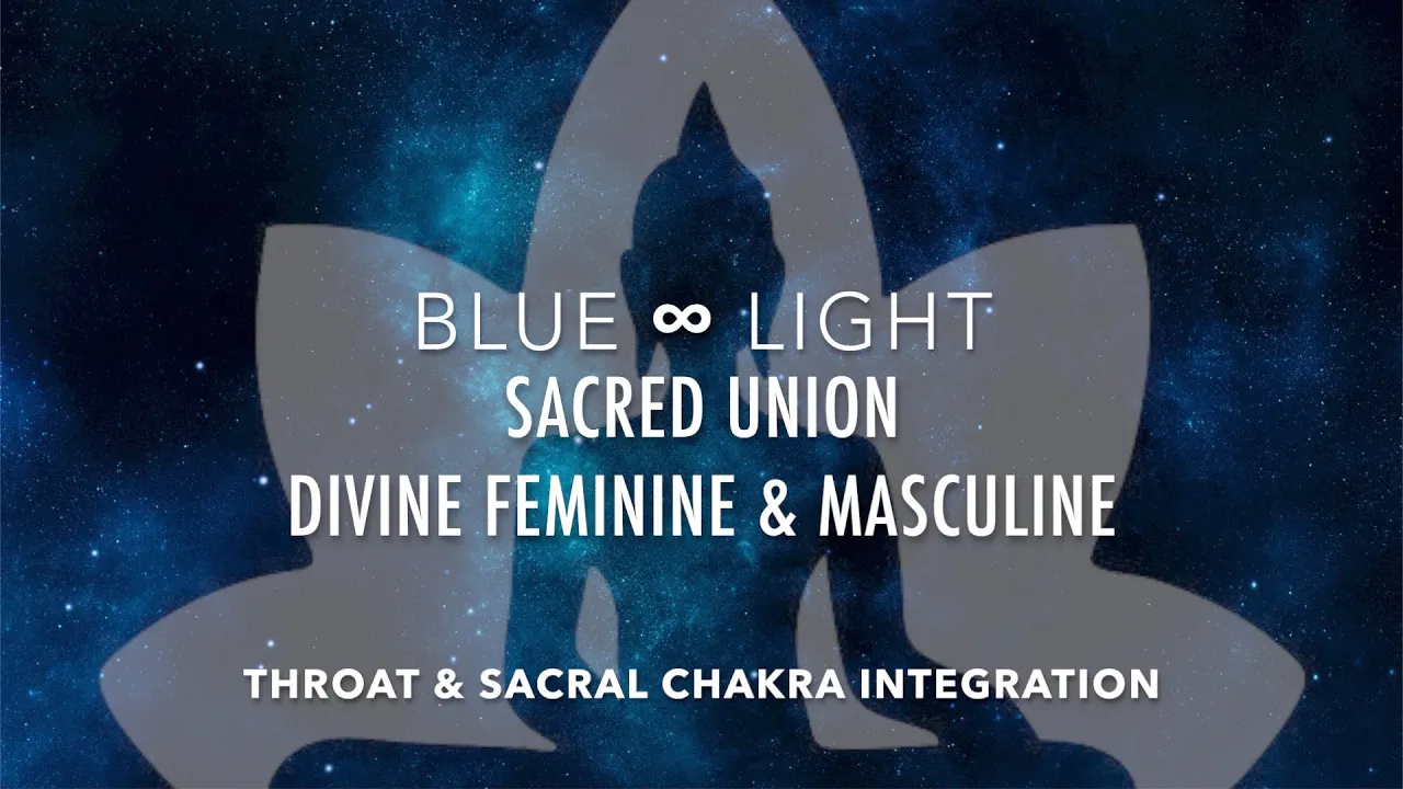 Sacred Union Integration | Twin Flame Flow | Throat & Sacral Chakra Meditation || ∞ Blue Light