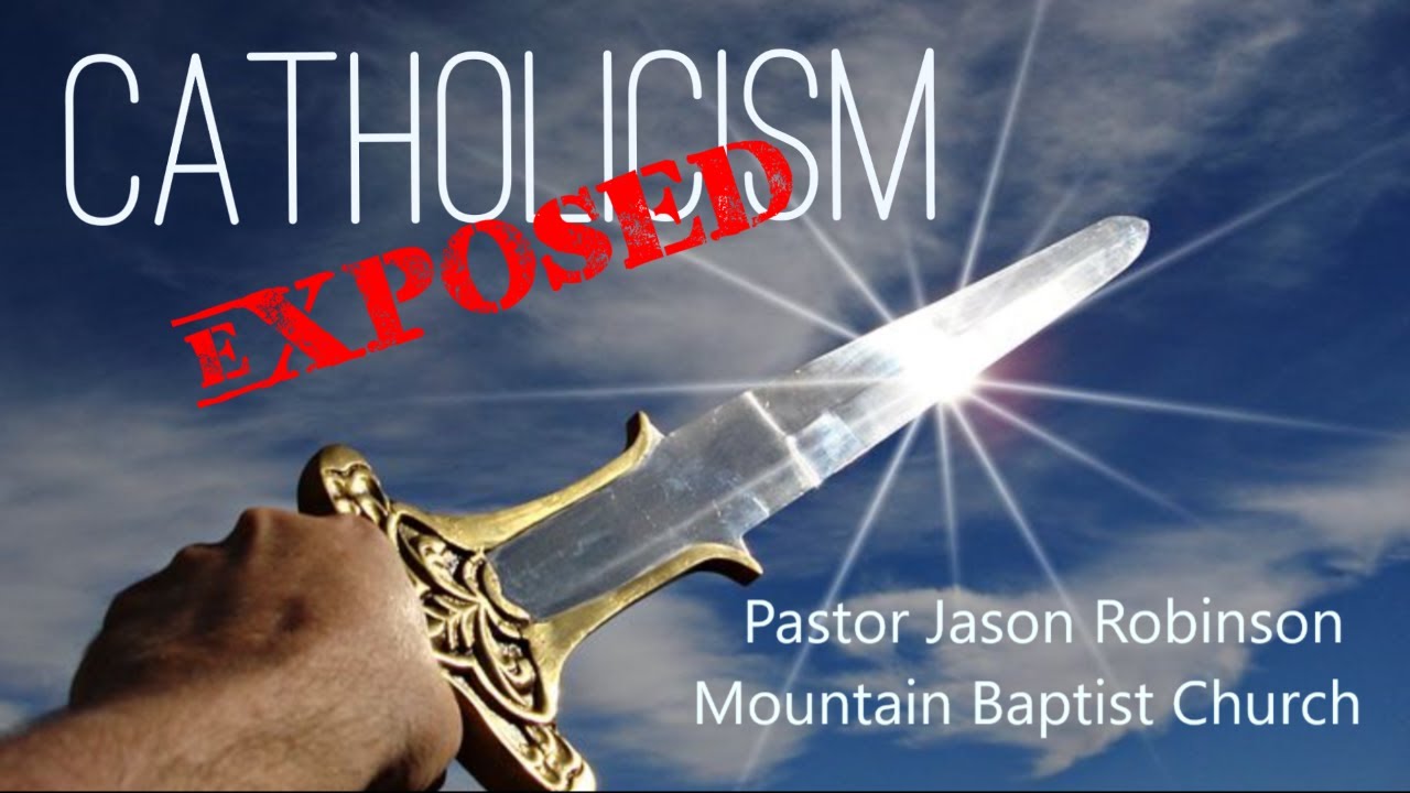 Catholicism Exposed | Pastor Jason Robinson | ALLTHEPREACHING.COM