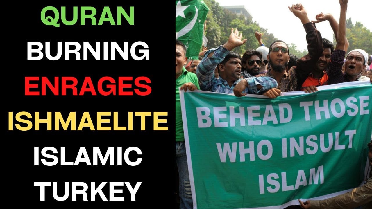 Quran Burning In Sweden Enrages Ishmaelite Islamic Turkey
