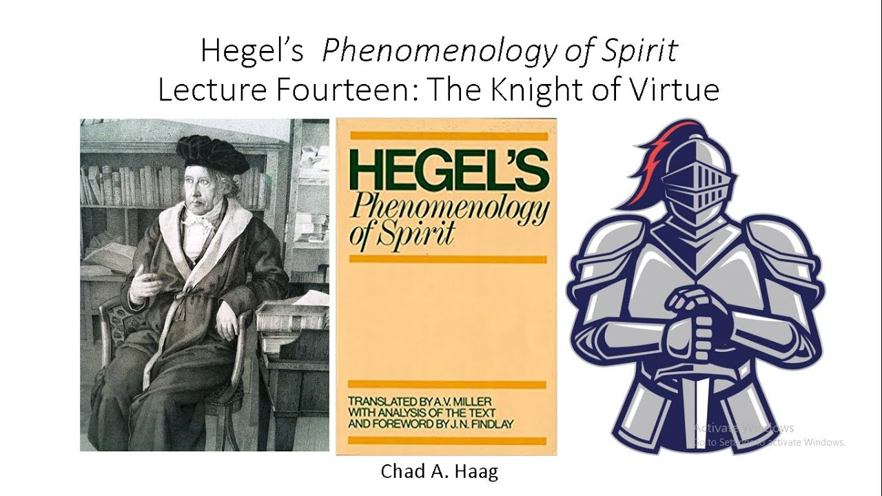 Hegel Phenomenology of Spirit Lecture 14 Knight of Virtue