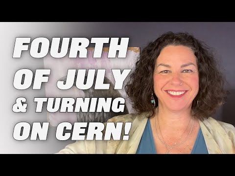 Happy Fourth of July + What about CERN? Any changes?