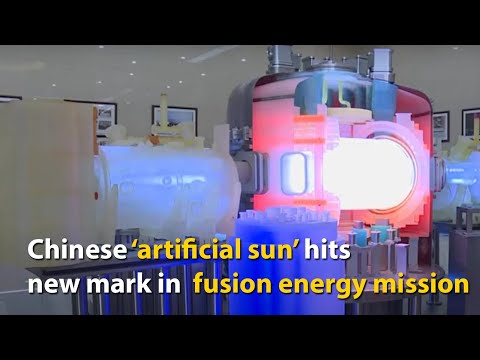 China: Chinese ‘artificial sun’ hits new mark in fusion energy mission