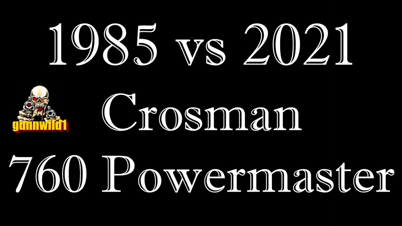 Comparing vintage & modern Crosman 760 Powermasters