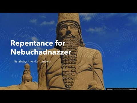 Repentance is the Answer For Nebuchadnezzar