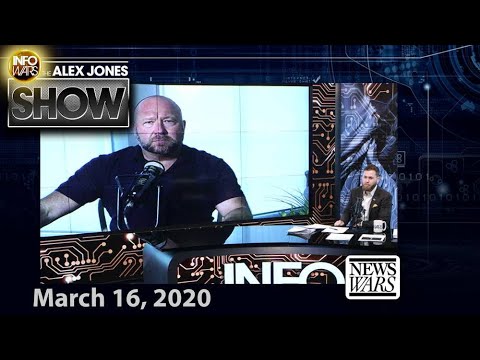 Coronavirus a Planetary Martial Law Drill to Establish World Government Alex Jones Show LIVE on March 16 2020 FULL SHOW