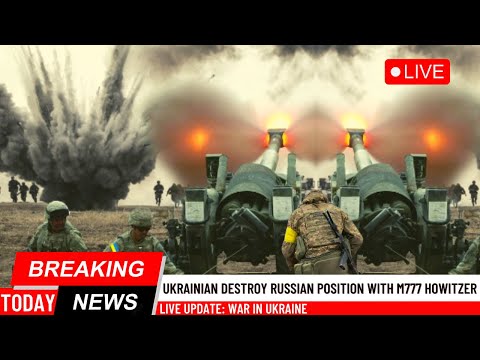 Counter Attacks: Ukraine Used An American M777 155mm Howitzers To Destroy Russia