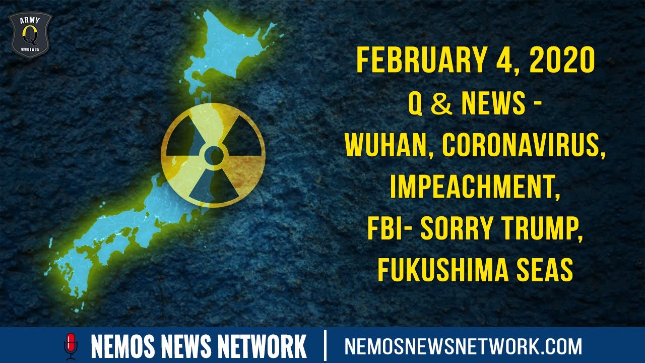 2.3.20 - Q & News - Wuhan, Coronavirus, Impeachment, FBI- Sorry Trump, Fukushima Seas