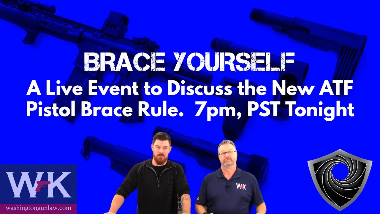 Brace Yourself.  A Live Discussion of ATF's New Pistol Brace Rule