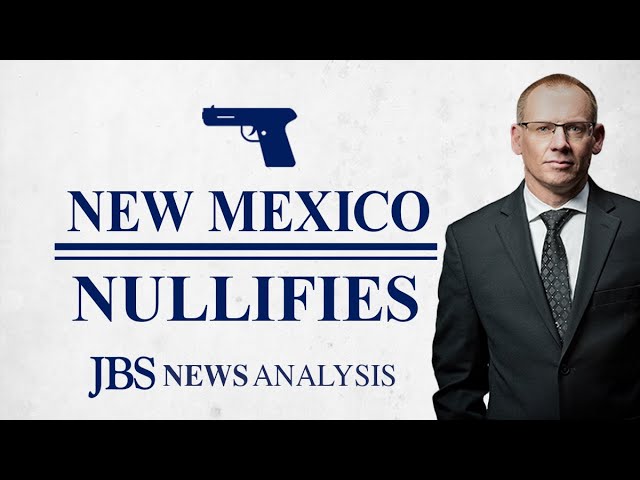 New Mexico Follows Illinois’ Lead: Nullifies Gun Ban | JBS News Analysis