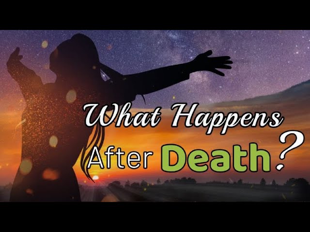 6-1-2024 ─ What Happens After Death?