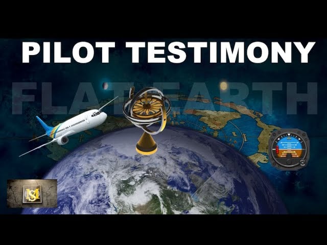 A Pilots Testimony -  Earth is FLAT!