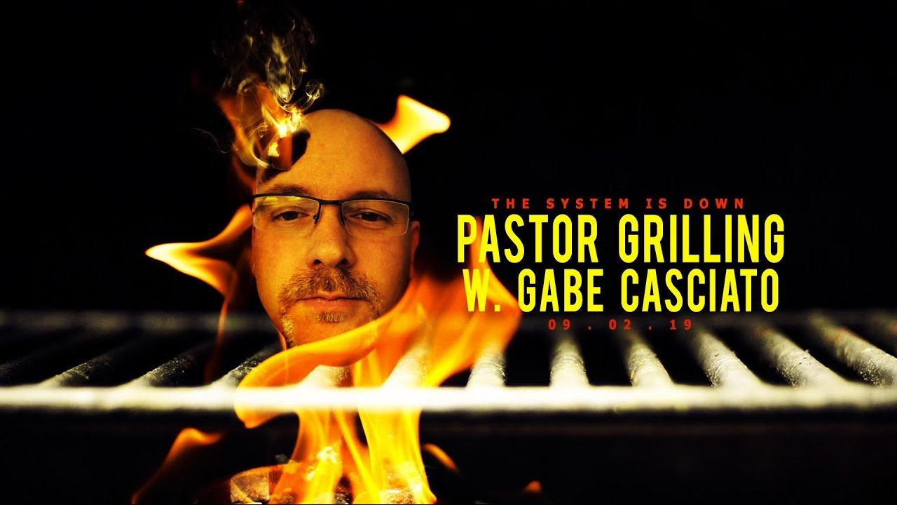 126: Pastor Grilling w. Gabe Casciato