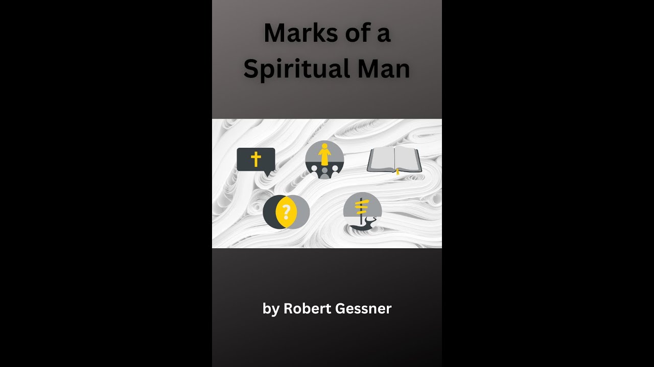Marks of a Spiritual Man, by Robert Gessner.
