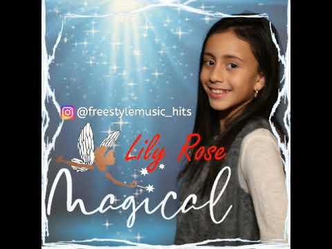 LILY ROSE - MAGICAL -  CLUB MIX   ( FREESTYLE MUSIC )