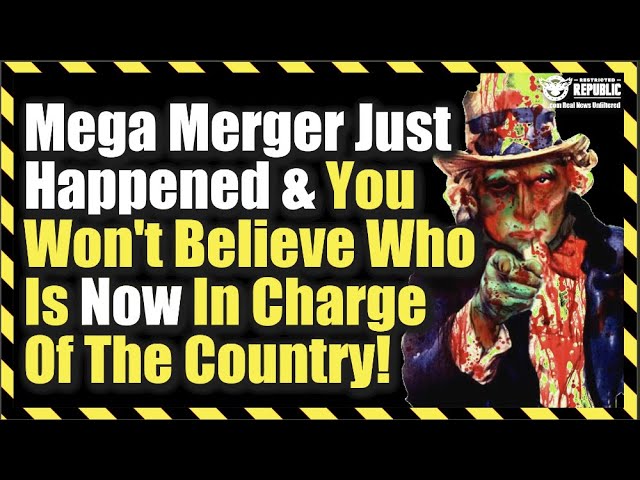 Mega Merger Just Happened & You Won’t Believe Who Is Now In Charge Of The Country!